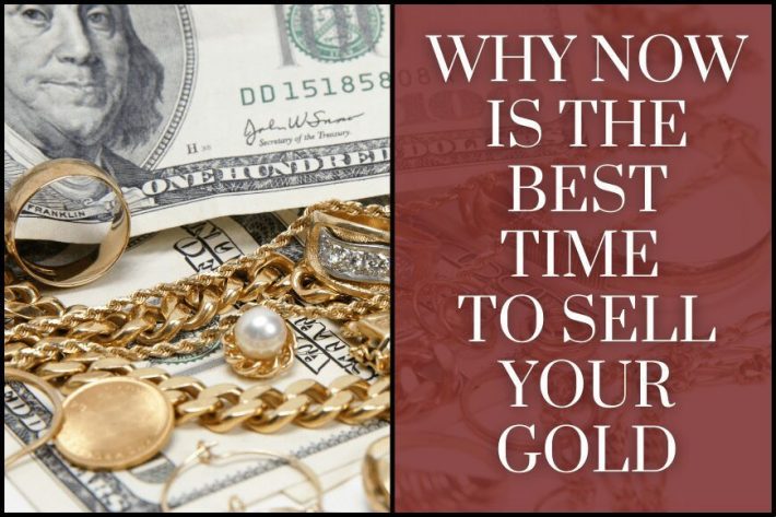 Why now is the best time to sell your gold. Gold with cash and jewelry for sale