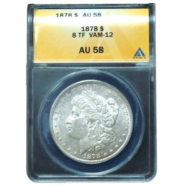 1878 8TF Morgan Dollar AU58 ANACS Vam-12